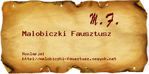 Malobiczki Fausztusz névjegykártya